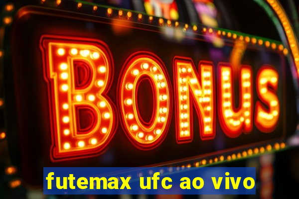 futemax ufc ao vivo